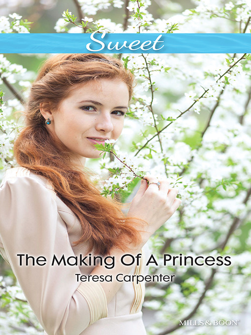 Title details for The Making of a Princess by Teresa Carpenter - Wait list